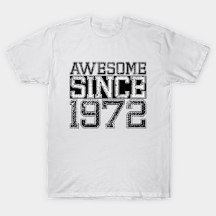 Awesome Since 1972 50th Birthday 1972 Birthday T-Shirt